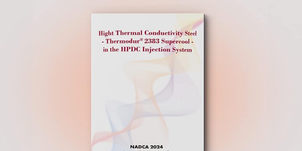 Paper di Bonomi Acciai presentato al NADCA 2024 sul Thermodur® 2383 Supercool: acciaio ad alta conducibilità termica per innovazione e ricerca nel sistema di iniezione HPDC per la pressocolata.