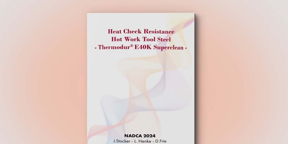 Paper tecnico di Bonomi Acciai (Swiss Steel Group) presentato al NADCA 2024 sul Thermodur® E40K Superclean: acciaio ad alta resistenza alla fatica termica (heat checking) per massimizzare la durata degli stampi nella pressocolata HPDC.