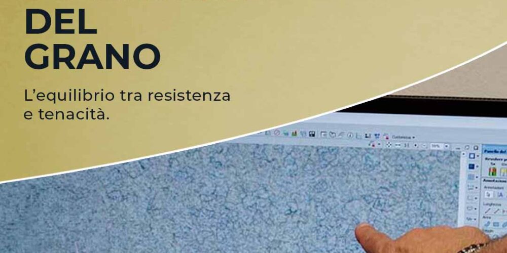 Dimensione del grano dell’acciaio: equilibrio tra resistenza, tenacità e qualità della microstruttura.