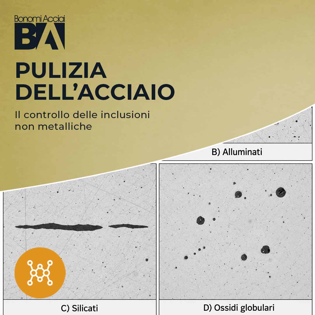 Pulizia dell’acciaio: controllo delle inclusioni non metalliche e qualità della microstruttura.